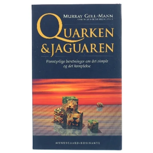 Quarken og jaguaren : eventyrlige beretninger om det simple og det komplekse af Murray Gell-Mann (Bog)