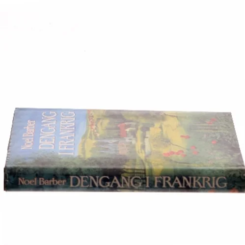 Dengang i Frankrig af Noel Barber (Bog)