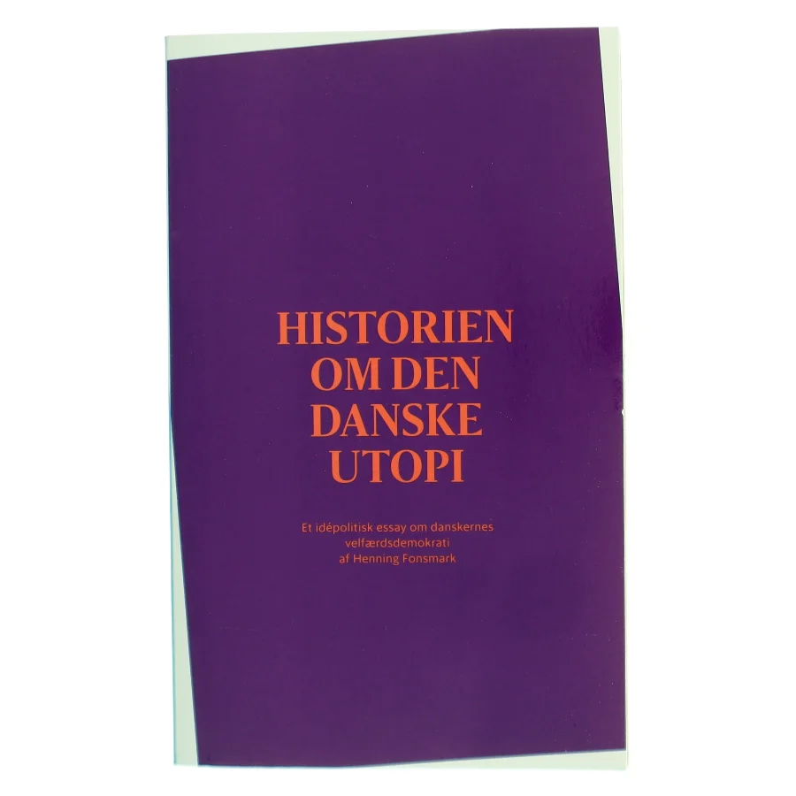 Historien om den danske utopi af Henning Fonsmark (Bog)