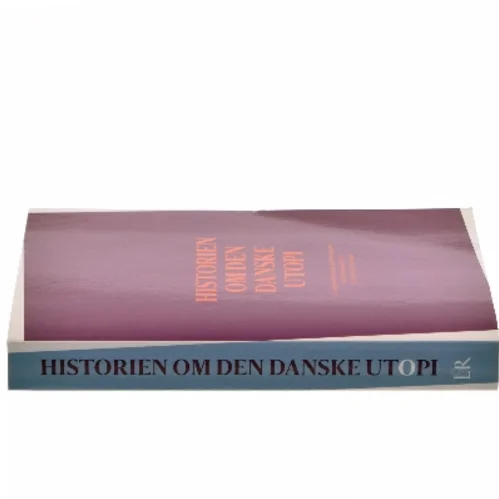 Historien om den danske utopi af Henning Fonsmark (Bog)