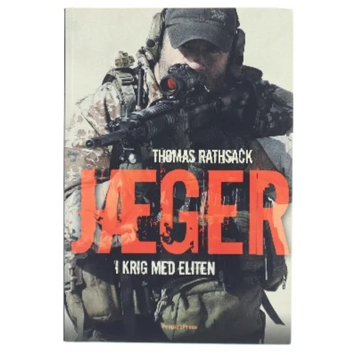 Jæger : i krig med eliten af Thomas Rathsack (Bog)