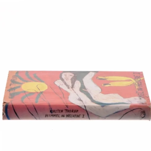 Himmel og Helvede I af Kirsten Thorup (Bog)