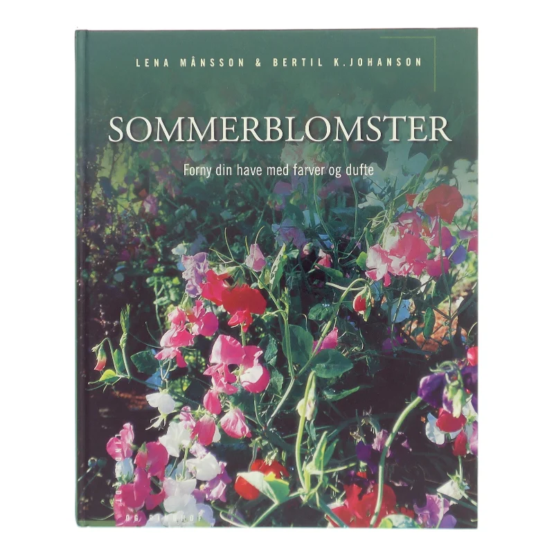 Sommerblomster : forny din have med farver og dufte (Bog)