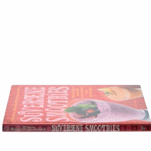 Suveræne smoothies : safter med smæk og smag af Tina Scheftelowitz (Bog)