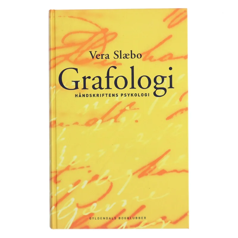 Grafologi : håndskriftens psykologi af Vera Slæbo (Bog)