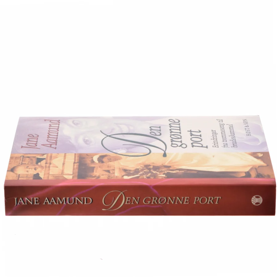 Den grønne port : erindringer fra tremmeseng til brudeskammel af Jane Aamund (Bog)