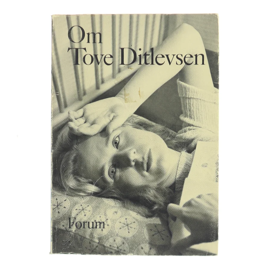 Om Tove Ditlevsen af Tove Ditlevsen (Bog)