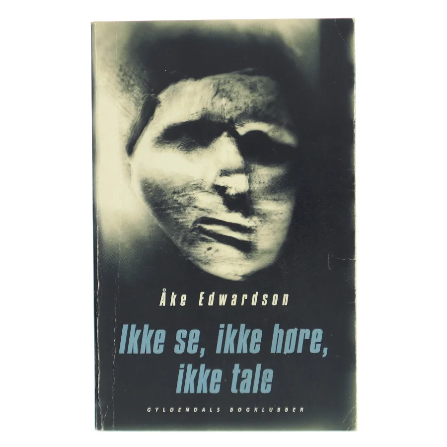 Ikke se, ikke høre, ikke tale af Åke Edwardson (Bog)
