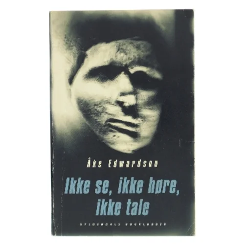 Ikke se, ikke høre, ikke tale af Åke Edwardson (Bog)