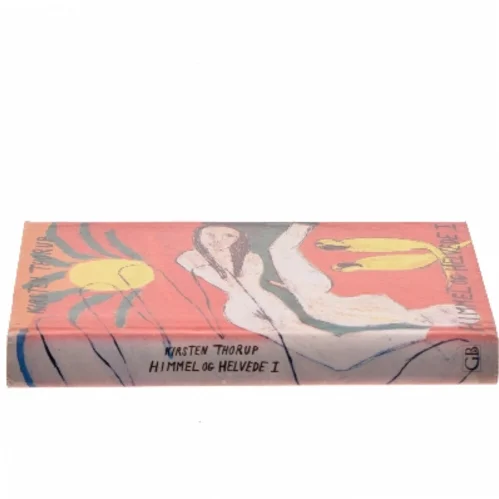 Himmel og Helvede I af Kirsten Thorup (Bog)