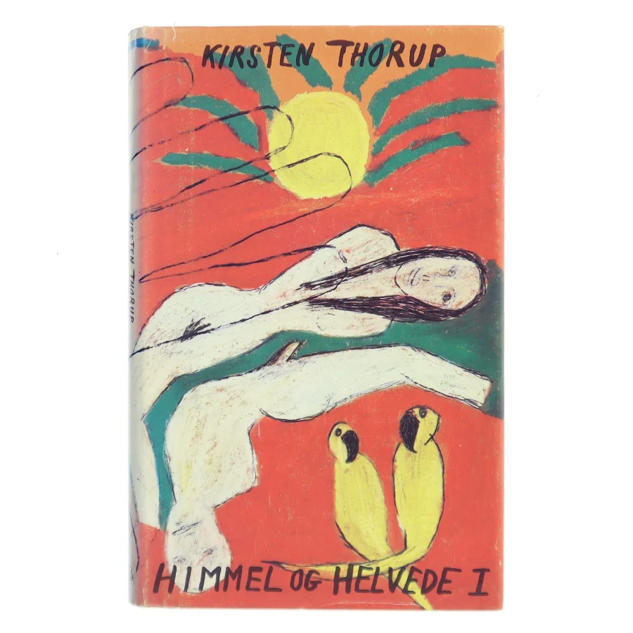 Himmel og Helvede I af Kirsten Thorup (Bog)