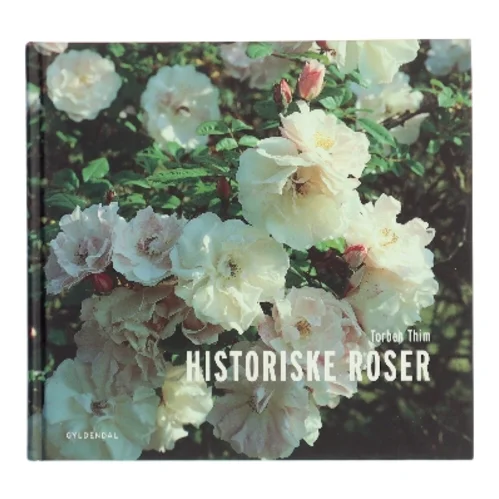 Historiske roser af Torben Thim (Bog)