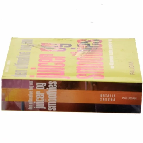 Den ultimative bog om juicer og smoothies af Natalie Savona (Bog)