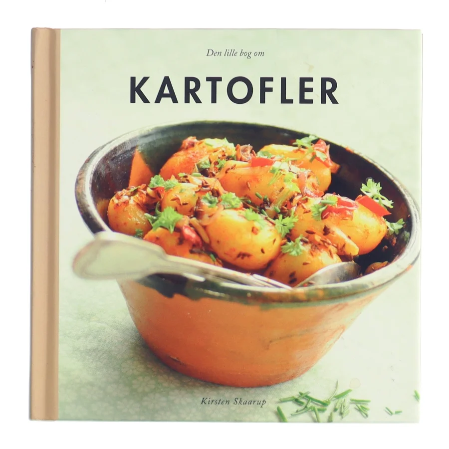 Den lille bog om kartofler af Kirsten Skaarup (Bog)