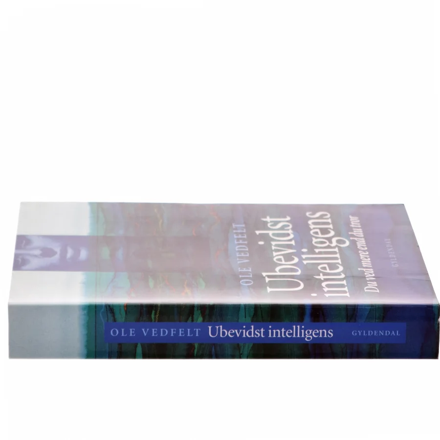Ubevidst intelligens : du ved mere end du tror af Ole Vedfelt (Bog)