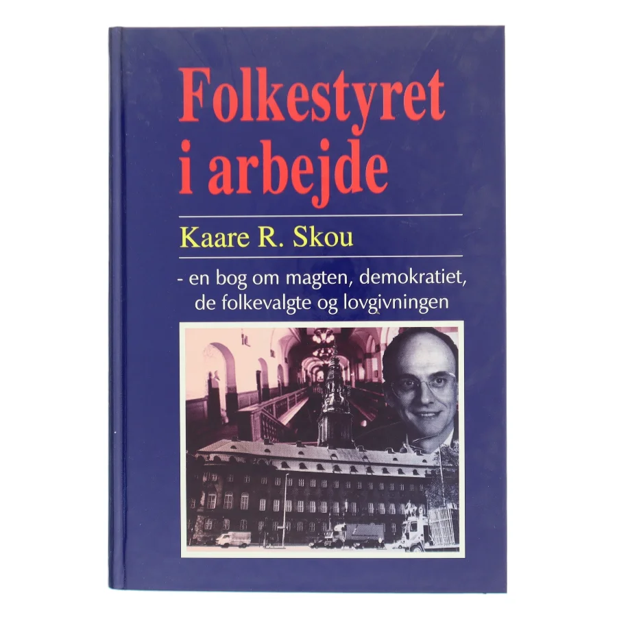 Folkestyret i arbejde af Kaare R. Skou (Bog)