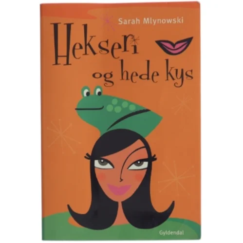 Hekseri og hede kys af Sarah Mlynowski (Bog)