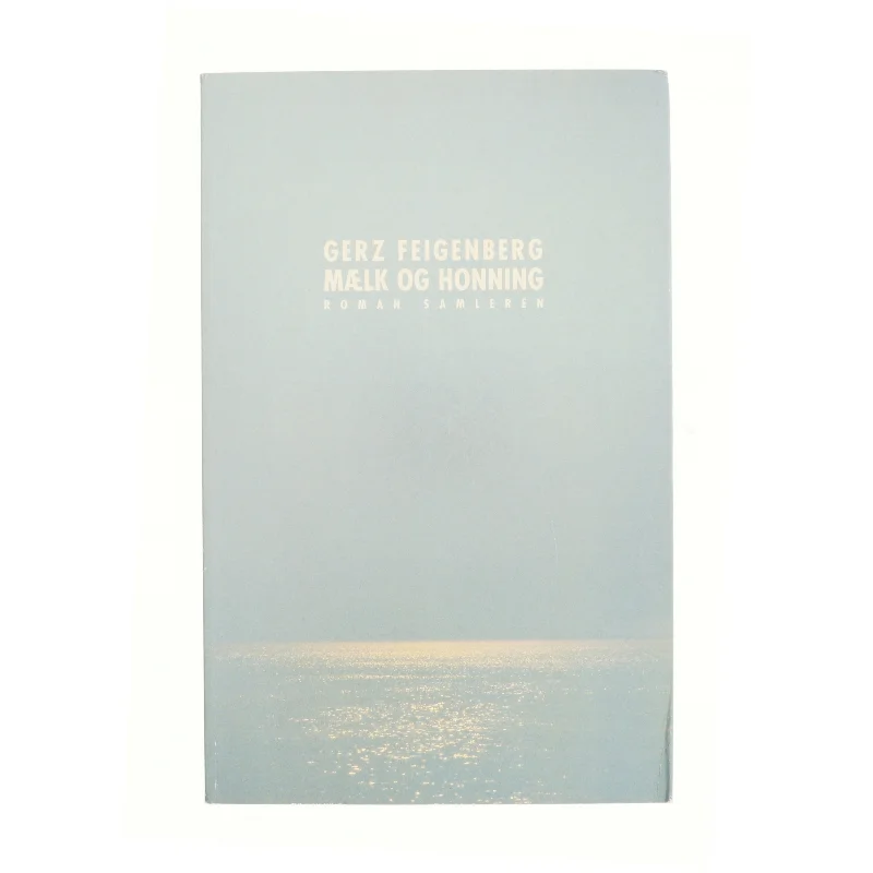 Mælk og honning : roman af Gerz Feigenberg (Bog)