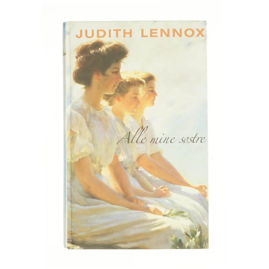 Alle mine søstre af Judith Lennox (Bog)
