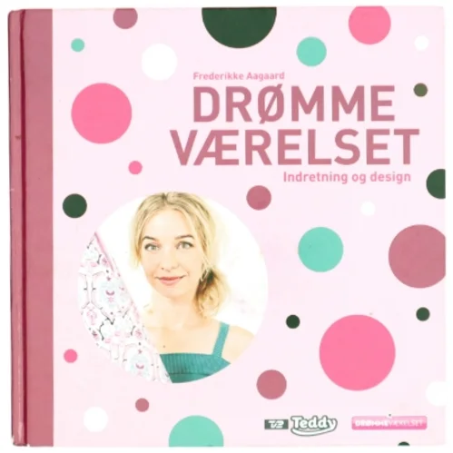 Drømmeværelset : indretning og design af Frederikke Aagaard (Bog)