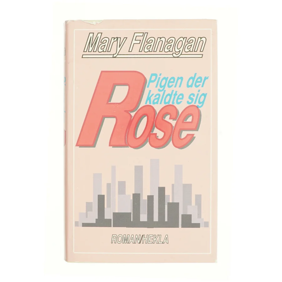 Pigen der kaldte sig rose af Mary Flanagan