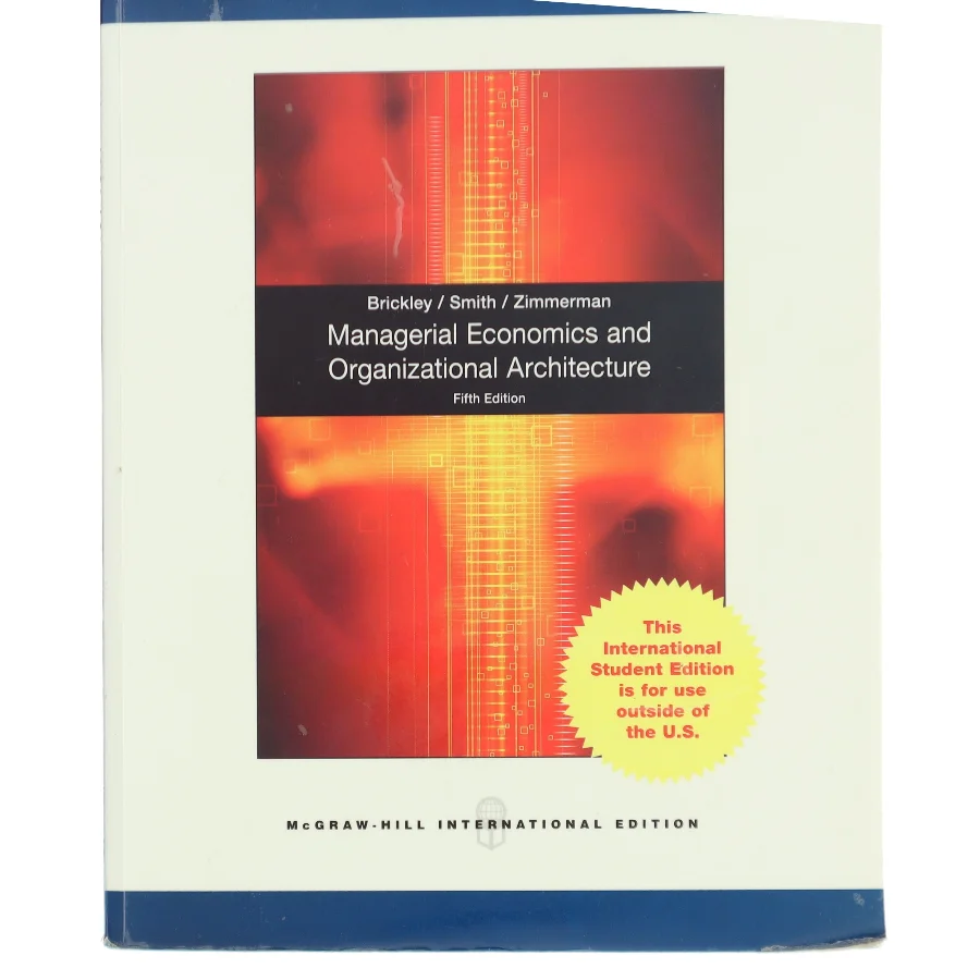 Managerial Economics and Organizational Architecture af Brickley (Bog)