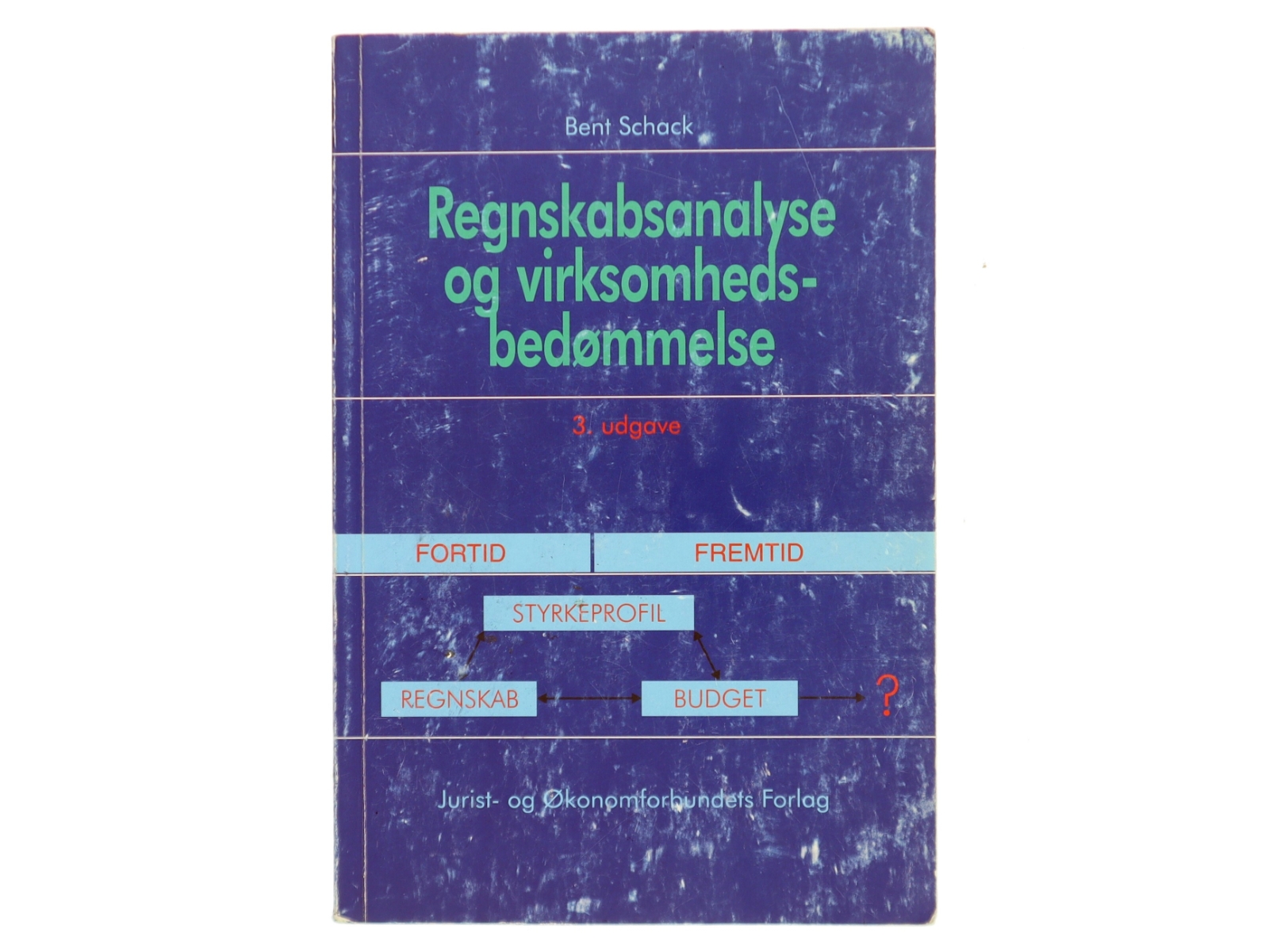 Regnskabsanalyse og virksomhedsbedømmelse af Bent Schack (Bog)