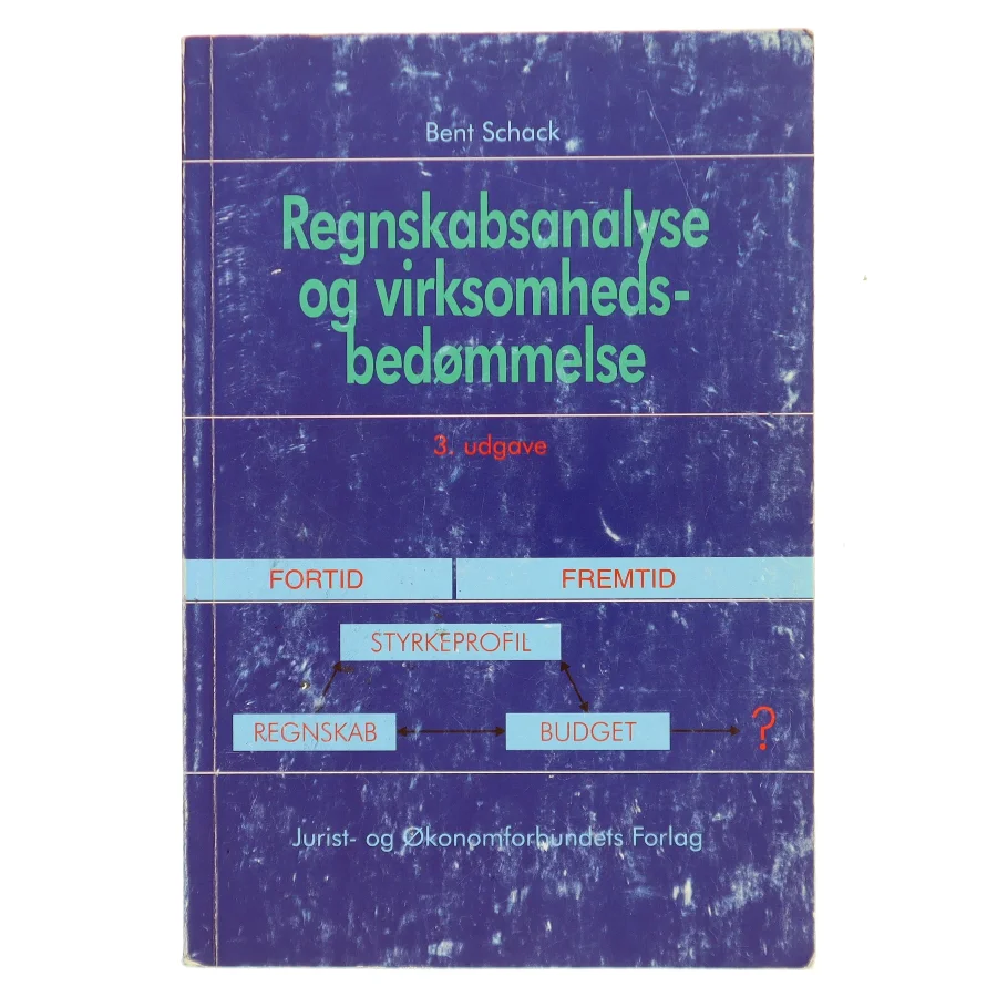Regnskabsanalyse og virksomhedsbedømmelse af Bent Schack (Bog)