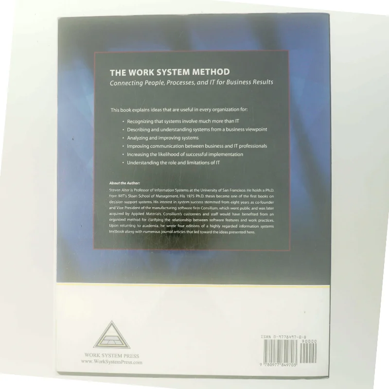 The work system method : connecting people, processes and IT for business results af Steven Alter (Bog)