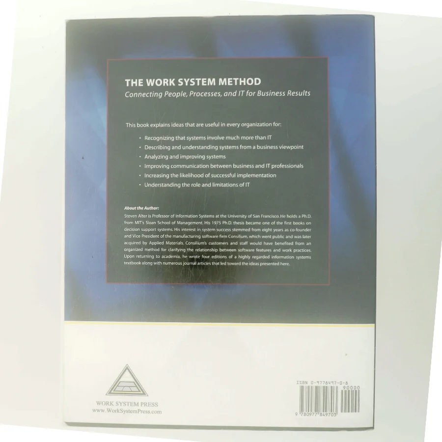 The work system method : connecting people, processes and IT for business results af Steven Alter (Bog)