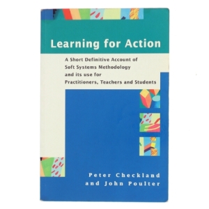 Learning for action : a short definitive account of soft systems methodology, and its use for practitioners, teachers and students (Bog)