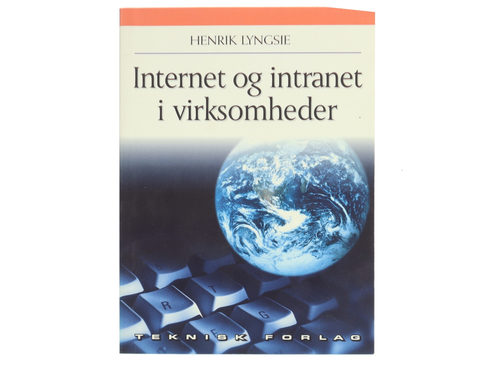Internet og intranet i virksomheder af Henrik Lyngsie (Bog)