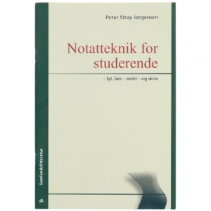 Notatteknik for studerende : lyt, læs - notér - og skriv af Peter Stray Jørgensen (Bog)