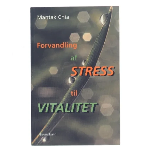 Forvandling af stress til vitalitet : indre energi : Tao af Mantak Chia (Bog)