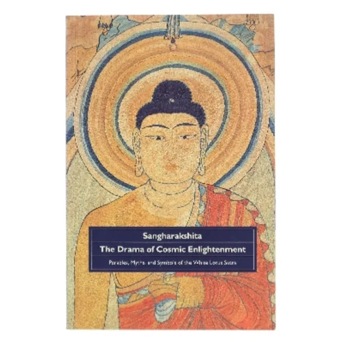 The drama of cosmic enlightenment : parables, myths, and symbols of the White lotus sutra af Bhikshu Sangharakshita (1925-) (Bog)