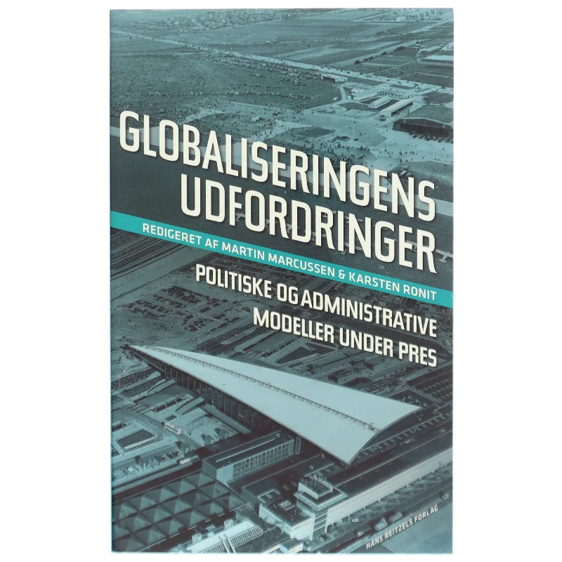 Globaliseringens udfordringer : politiske og administrative processer under pres (Bog)