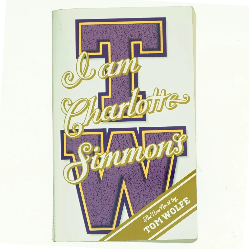 I Am Charlotte Simmons af Tom Wolfe (Bog)