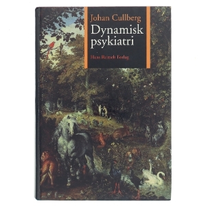 Dynamisk psykiatri i teori og praksis af Johan Cullberg (Bog)