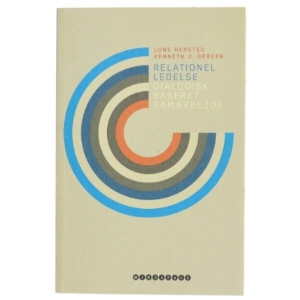 Relationel ledelse : dialogisk baseret samarbejde af Lone Hersted (Bog)