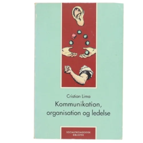 Kommunikation, organisation og ledelse af Cristian Lima (Bog)