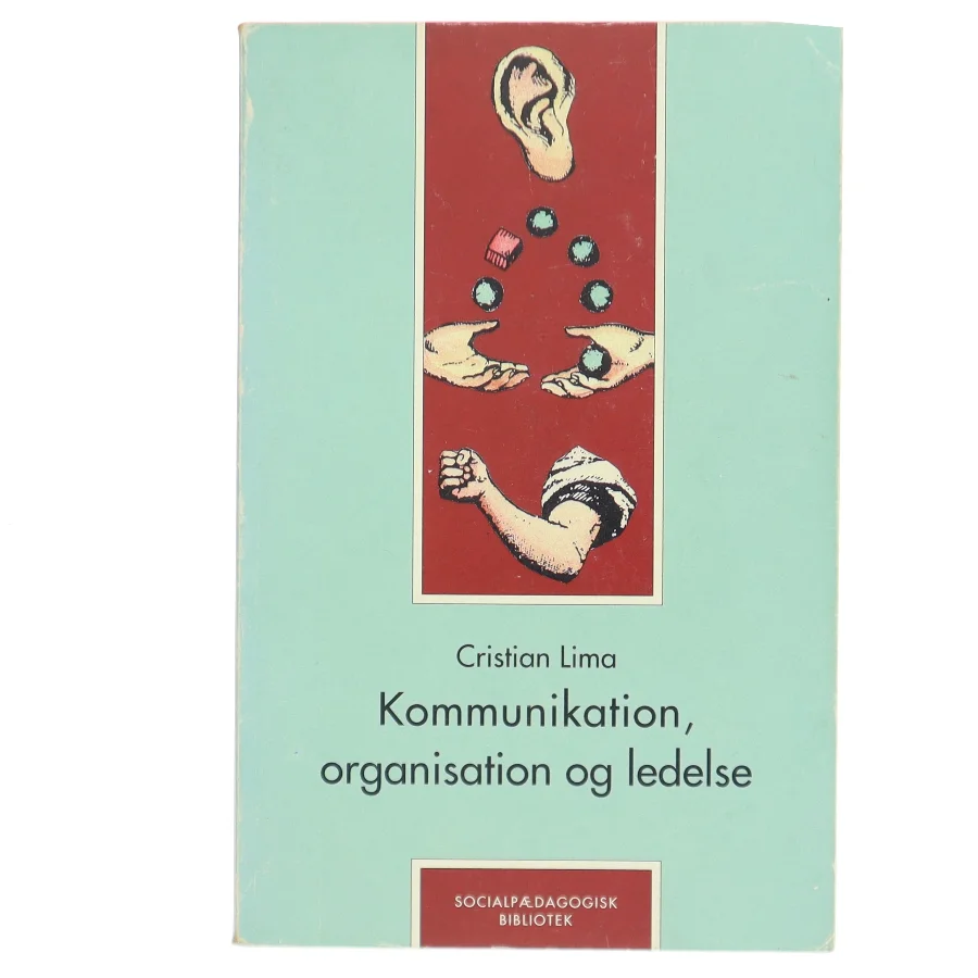 Kommunikation, organisation og ledelse af Cristian Lima (Bog)