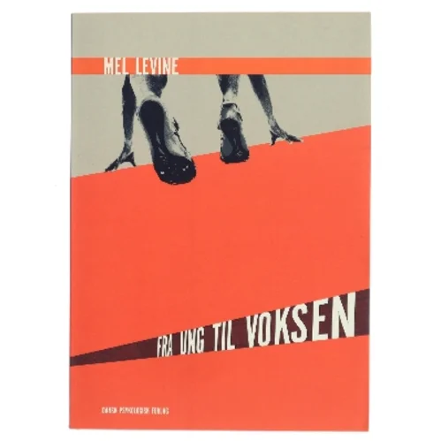 Fra ung til voksen af Mel Levine (Bog)