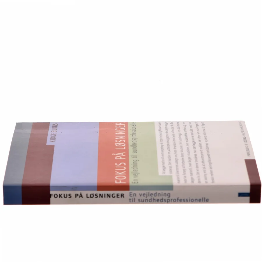 Fokus på løsninger : en vejledning til sundhedsprofessionelle af Kidge Burns (Bog)