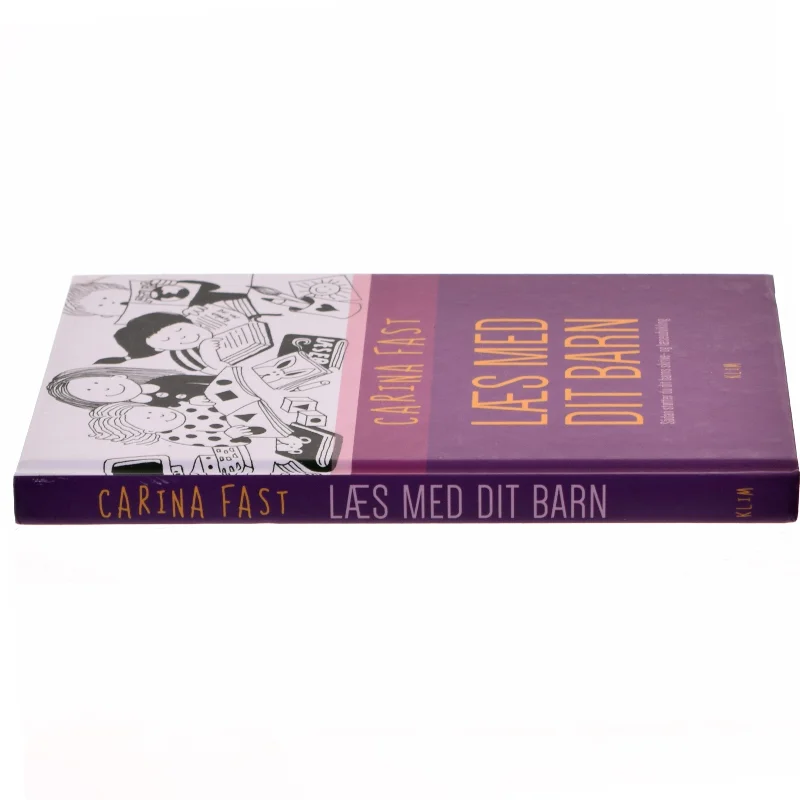 Læs med dit barn : sådan støtter du dit barns skrive- og læseudvikling af Carina Fast (Bog)
