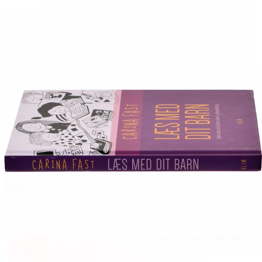 Læs med dit barn : sådan støtter du dit barns skrive- og læseudvikling af Carina Fast (Bog)