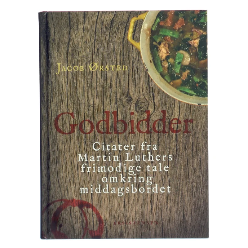 Godbidder : citater fra Martin Luthers frimodige tale omkring middagsbordet af Martin Luther (Bog)