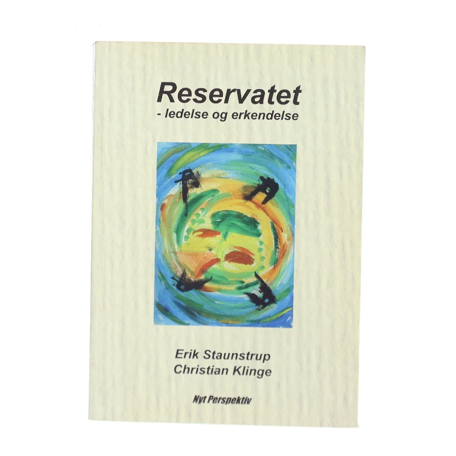 Reservatet : ledelse og erkendelse af Erik Staunstrup (Bog)