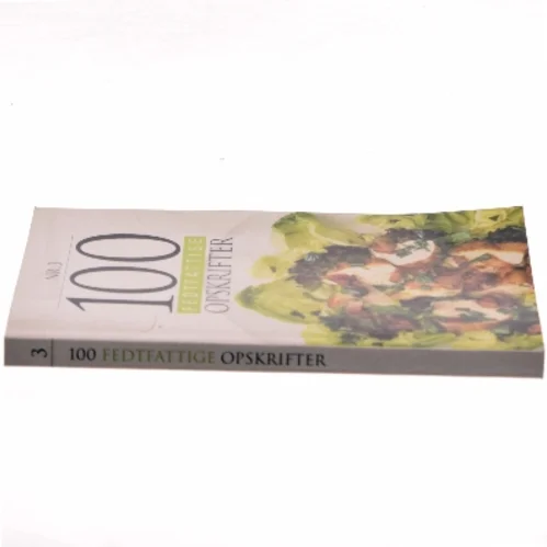 100 Fedtfattige Opskrifter af <Forskellige forfattere> (Bog)