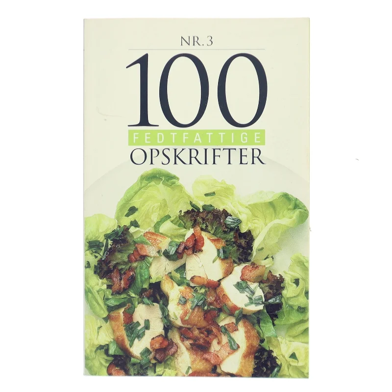 100 Fedtfattige Opskrifter af <Forskellige forfattere> (Bog)