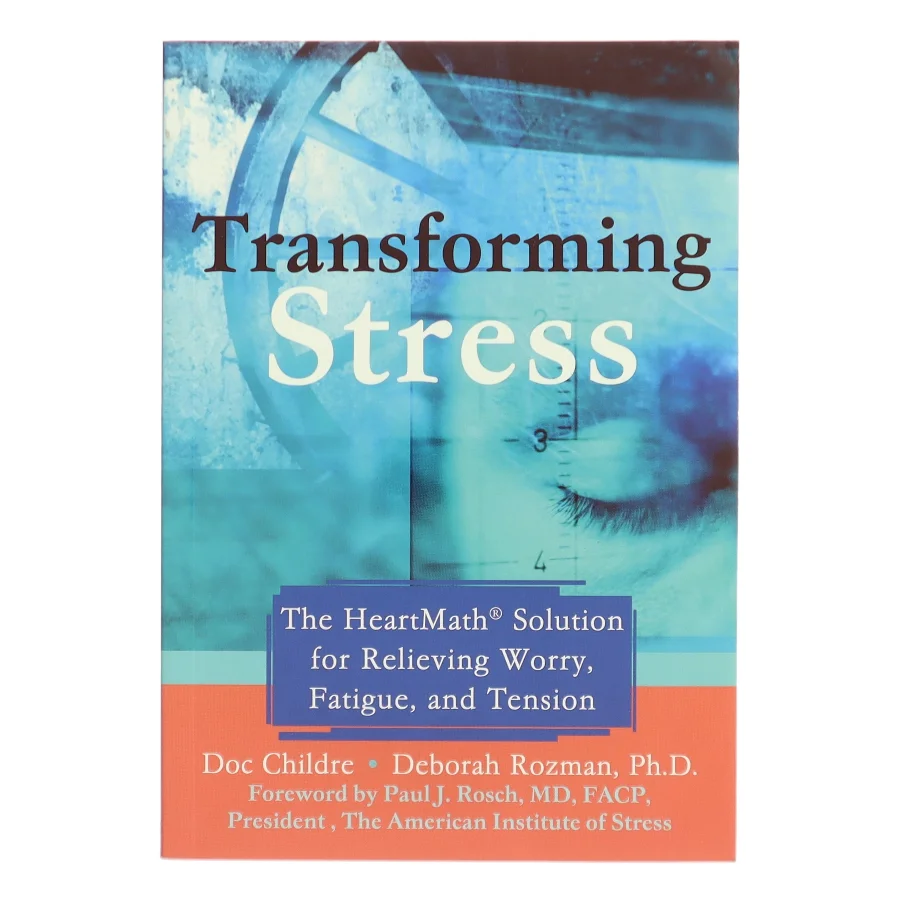 Transforming stress : the HeartMath solution for relieving worry, fatigue, and tension (Bog)